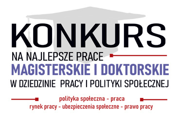XXIII edycja konkursu na najlepsze prace magisterskie i doktorskie w dziedzinie problemów pracy i polityki społecznej