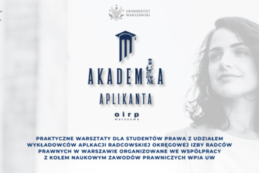 Akademia Aplikanta - warsztaty z udziałem Okręgowej Izby Radców Prawnych w Warszawie