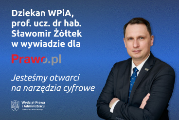 „Jesteśmy otwarci na narzędzia cyfrowe” - wywiad z prof. Sławomirem Żółtkiem
